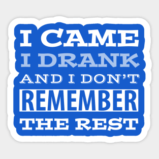 BEER HUMOR / I CAME I DRANK Sticker